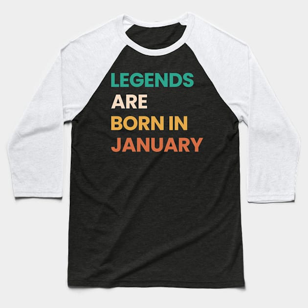 legends are born in january Baseball T-Shirt by ezx